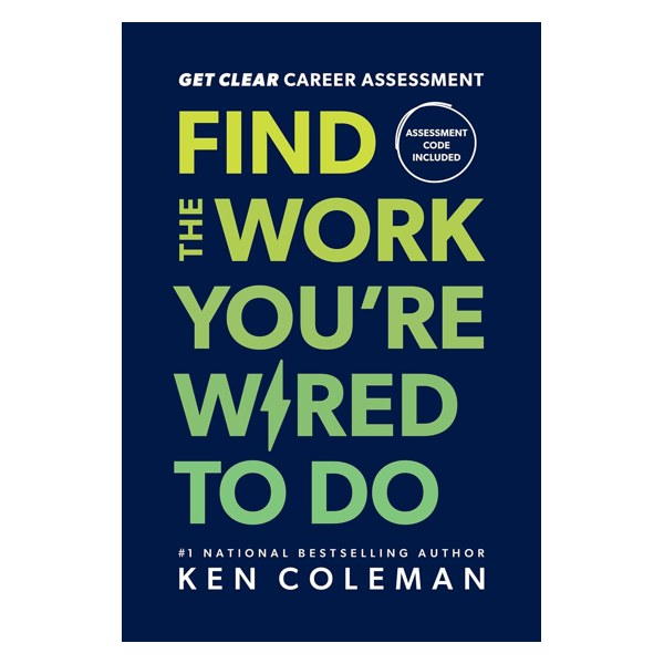Get Clear Career Assessment: Find the Work You're Wired to Do — Book · Ken Coleman